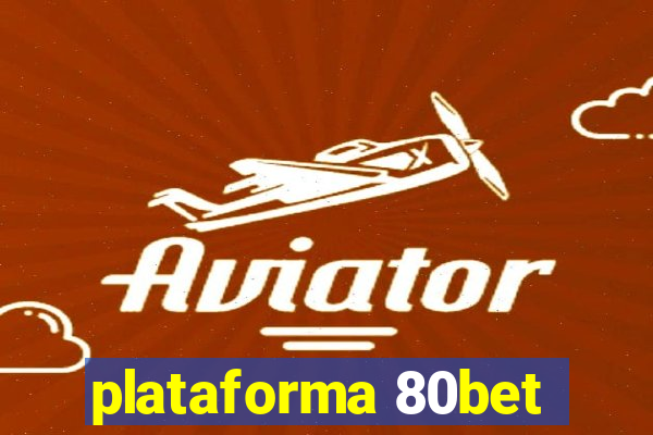 plataforma 80bet